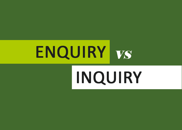 Enquiry Vs. Inquiry