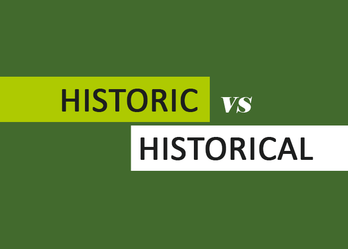 Historic Vs Historical