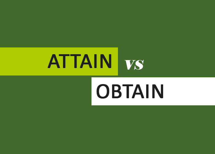 Attain vs. Obtain