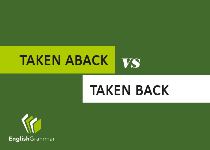 Take back vs. Taken aback - Espresso English